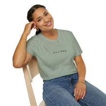 Load image into Gallery viewer, Don't Forget That You Are Needed In This World (Back of Shirt) Unisex T-Shirt by B E-Z - It's A Thing
