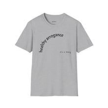 Load image into Gallery viewer, healthy arrogance Unisex T-Shirt by B E-Z
