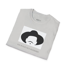 Load image into Gallery viewer, I’m your huckleberry Unisex T-Shirt by B E-Z
