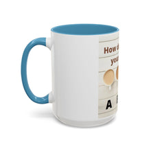 Load image into Gallery viewer, HOW DO YOU LIKE YOUR Coffee Mug (15oz)
