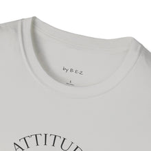 Load image into Gallery viewer, Attitude &amp; Effort Unisex T-Shirt by B E-Z
