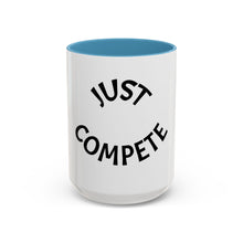 Load image into Gallery viewer, JUST COMPETE Coffee Mug (15oz)
