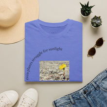 Load image into Gallery viewer, even plants struggle for sunlight Unisex T-Shirt by B E-Z
