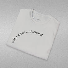 Load image into Gallery viewer, Assignment understood Unisex T-Shirt by B E-Z
