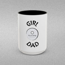 Load image into Gallery viewer, GIRL DAD Coffee Mug (15oz)
