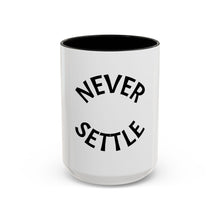 Load image into Gallery viewer, NEVER SETTLE Coffee Mug (15oz)
