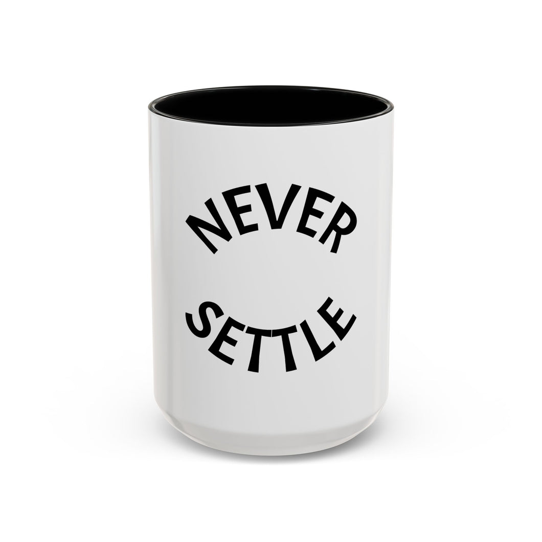 NEVER SETTLE Coffee Mug (15oz)