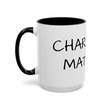 Load image into Gallery viewer, CHARACTER MATTERS Coffee Mug (15oz)
