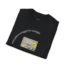 Load image into Gallery viewer, even plants struggle for sunlight Unisex T-Shirt by B E-Z

