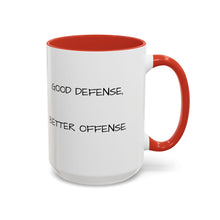 Load image into Gallery viewer, GOOD DEFENSE, BETTER OFFENSE Coffee Mug (15oz)
