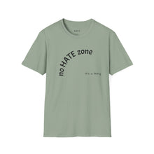 Load image into Gallery viewer, No hate zone Unisex T-Shirt by B E-Z
