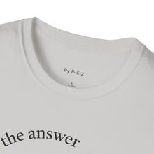 Load image into Gallery viewer, Music is the answer Unisex T-Shirt by B E-Z

