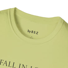 Load image into Gallery viewer, Fall in love with…Unisex T-Shirt by B E-Z
