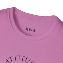 Load image into Gallery viewer, Attitude &amp; Effort Unisex T-Shirt by B E-Z
