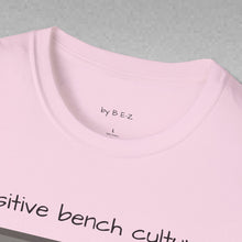 Load image into Gallery viewer, Positive Bench Culture Unisex T-Shirt by B E-Z
