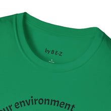 Load image into Gallery viewer, product of your environment Unisex T-Shirt by B E-Z
