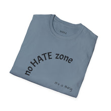 Load image into Gallery viewer, No hate zone Unisex T-Shirt by B E-Z
