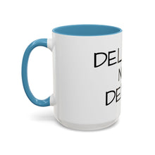 Load image into Gallery viewer, DELAYED NOT DENIED Coffee Mug (15oz)
