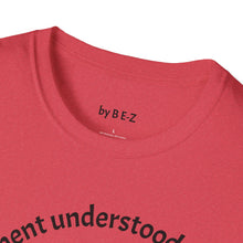 Load image into Gallery viewer, Assignment understood Unisex T-Shirt by B E-Z
