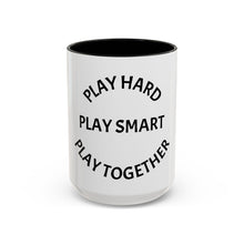Load image into Gallery viewer, PLAY HARD, PLAY SMART, PLAY TOGETHER Coffee Mug (15oz)
