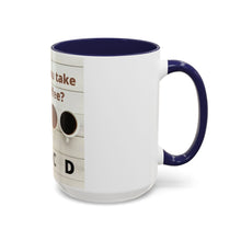 Load image into Gallery viewer, HOW DO YOU LIKE YOUR Coffee Mug (15oz)
