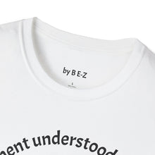 Load image into Gallery viewer, Assignment understood Unisex T-Shirt by B E-Z
