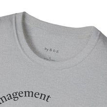 Load image into Gallery viewer, load management Unisex T-Shirt by B E-Z
