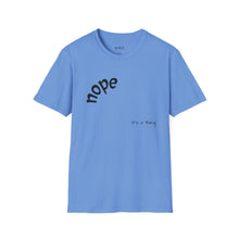 Load image into Gallery viewer, nope Unisex T-Shirt by B E-Z
