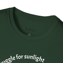 Load image into Gallery viewer, Even plants struggle for sunlight Unisex T-Shirt by B E-Z
