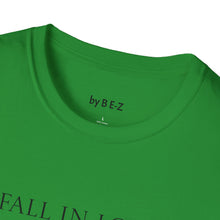 Load image into Gallery viewer, Fall in love with…Unisex T-Shirt by B E-Z
