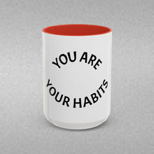 Load image into Gallery viewer, YOU ARE YOUR HABITS Coffee Mug (15oz)
