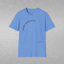 Load image into Gallery viewer, brittle spirits exist Unisex T-Shirt by B E-Z
