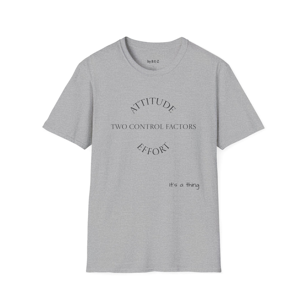 Attitude & Effort Unisex T-Shirt by B E-Z