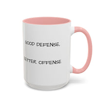 Load image into Gallery viewer, GOOD DEFENSE, BETTER OFFENSE Coffee Mug (15oz)
