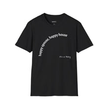 Load image into Gallery viewer, happy spouse, happy house Unisex T-Shirt by B E-Z
