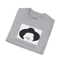 Load image into Gallery viewer, I’m your huckleberry Unisex T-Shirt by B E-Z
