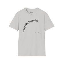Load image into Gallery viewer, happy wife, happy life Unisex T-Shirt by B E-Z
