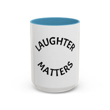 Load image into Gallery viewer, LAUGHTER MATTERS Coffee Mug (15oz)
