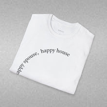 Load image into Gallery viewer, happy spouse, happy house Unisex T-Shirt by B E-Z
