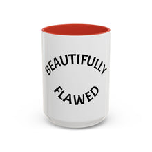 Load image into Gallery viewer, BEAUTIFULLY FLAWED Coffee Mug (15oz)
