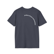 Load image into Gallery viewer, product of my environment Unisex T-Shirt by B E-Z
