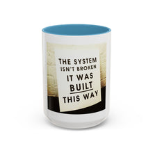Load image into Gallery viewer, The System is…. Coffee Mug (15oz)
