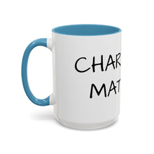 Load image into Gallery viewer, CHARACTER MATTERS Coffee Mug (15oz)
