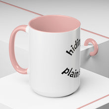 Load image into Gallery viewer, hiding in plain sight Coffee Mug (15oz)
