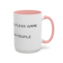 Load image into Gallery viewer, BASKETBALL IS A SELFLESS GAME PLAYED BY SELFISH PEOPLE Coffee Mug (15oz)
