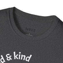 Load image into Gallery viewer, be kind &amp; smile Unisex T-Shirt by B E-Z
