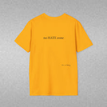 Load image into Gallery viewer, no Hate zone Unisex T-Shirt by B E-Z
