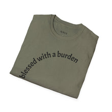 Load image into Gallery viewer, blessed with a burden Unisex T-Shirt by B E-Z
