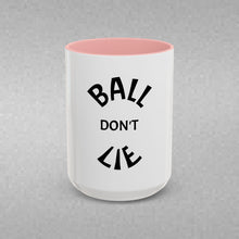 Load image into Gallery viewer, BALL DON'T LIE Coffee Mug (15oz)
