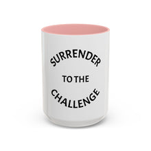 Load image into Gallery viewer, SURRENDER TO THE CHALLENGE Coffee Mug (15oz)

